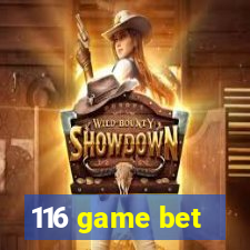 116 game bet